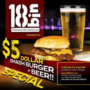 Lunch Specials in Las Vegas! $5 Smash Burger at 18bin in Las Vegas in the Downtown Las Vegas Arts District